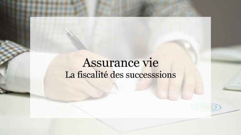 Tableau De La Fiscalité De L’assurance Vie à La Succession - LesFinances.fr