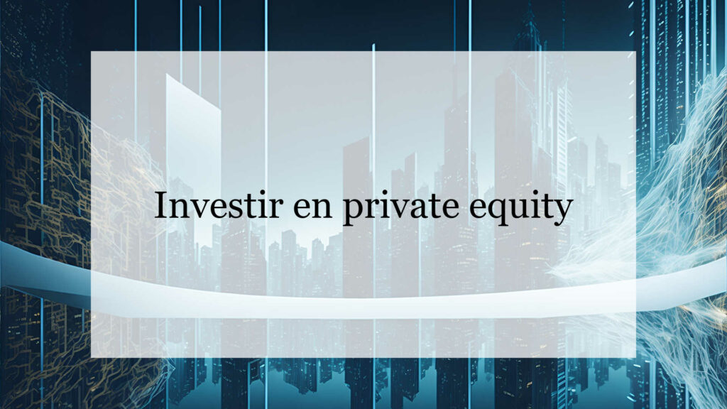 Investir en private equity